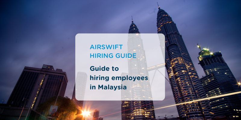 Guide To Hiring Employees In Malaysia